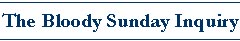 The Bloody Sunday Inquiry